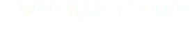 INGENIERÍA Y DISEÑO